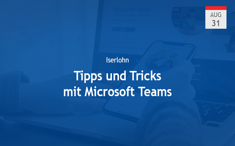 Tipps und Tricks mit Microsoft Teams Veranstaltung Iserlohn
